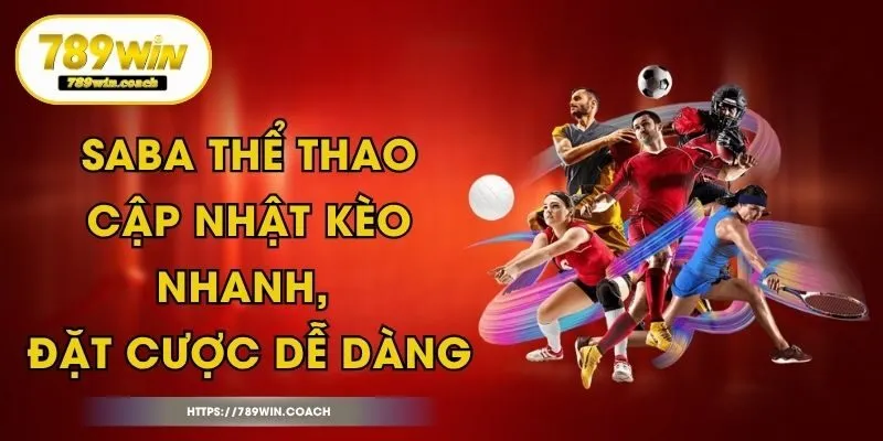 Saba Thể Thao - Cập Nhật Kèo Nhanh, Đặt Cược Dễ Dàng